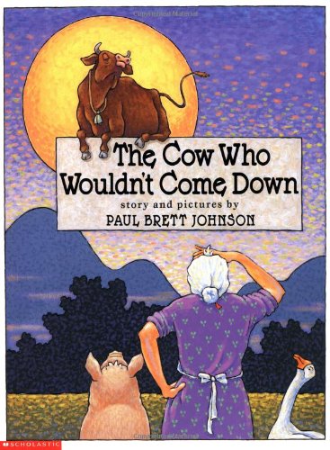 Cover of The Cow Who Wouldn't Come Down by Paul Brett Johnson